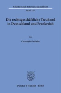 cover of the book Die rechtsgeschäftliche Treuhand in Deutschland und Frankreich