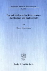 cover of the book Das gleichheitswidrige Steuergesetz - Rechtsfolgen und Rechtsschutz