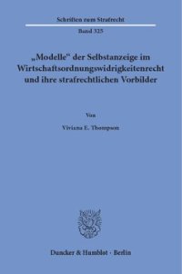 cover of the book »Modelle« der Selbstanzeige im Wirtschaftsordnungswidrigkeitenrecht und ihre strafrechtlichen Vorbilder