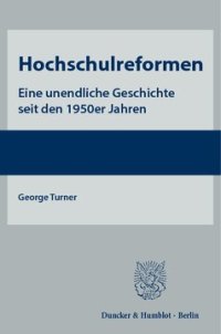 cover of the book Hochschulreformen: Eine unendliche Geschichte seit den 1950er Jahren