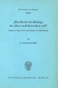 cover of the book Das Recht des Königs, der über euch herrschen soll: Studien zu 1 Sam 8, 11 ff. in der Literatur der frühen Neuzeit