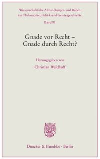 cover of the book Gnade vor Recht – Gnade durch Recht?