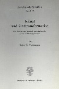 cover of the book Ritual und Sinntransformation: Ein Beitrag zur Semiotik soziokultureller Interpenetrationsprozesse