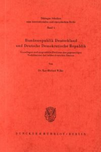 cover of the book Bundesrepublik Deutschland und Deutsche Demokratische Republik: Grundlagen und ausgewählte Probleme des gegenseitigen Verhältnisses der beiden deutschen Staaten