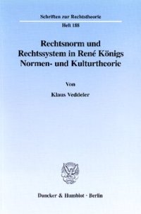 cover of the book Rechtsnorm und Rechtssystem in René Königs Normen- und Kulturtheorie