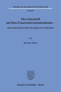 cover of the book Die Gutschrift auf dem Finanzinstrumentenkonto – nach dem Entwurf der Securities Law Directive