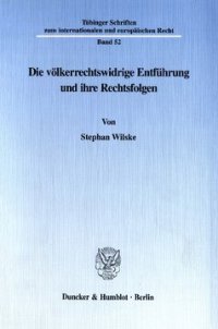 cover of the book Die völkerrechtswidrige Entführung und ihre Rechtsfolgen