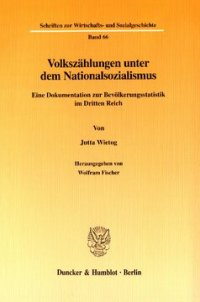 cover of the book Volkszählungen unter dem Nationalsozialismus: Eine Dokumentation zur Bevölkerungsstatistik im Dritten Reich. Hrsg. von Wolfram Fischer