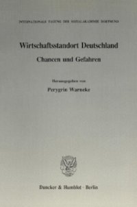 cover of the book Wirtschaftsstandort Deutschland: Chancen und Gefahren