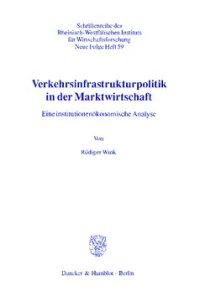 cover of the book Verkehrsinfrastrukturpolitik in der Marktwirtschaft: Eine institutionenökonomische Analyse