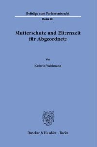 cover of the book Mutterschutz und Elternzeit für Abgeordnete