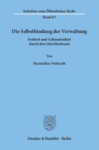 cover of the book Die Selbstbindung der Verwaltung: Freiheit und Gebundenheit durch den Gleichheitssatz