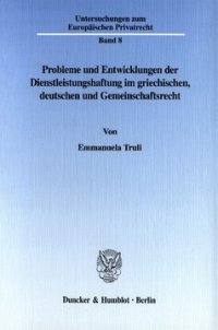 cover of the book Probleme und Entwicklungen der Dienstleistungshaftung im griechischen, deutschen und Gemeinschaftsrecht