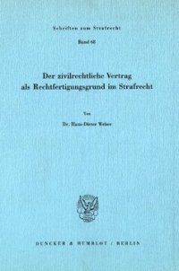 cover of the book Der zivilrechtliche Vertrag als Rechtfertigungsgrund im Strafrecht