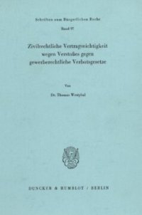 cover of the book Zivilrechtliche Vertragsnichtigkeit wegen Verstoßes gegen gewerberechtliche Verbotsgesetze