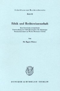 cover of the book Ethik und Rechtswissenschaft: Eine historisch-systematische Untersuchung zur Ethik-Konzeption des Marburger Neukantianismus im Werke Hermann Cohens