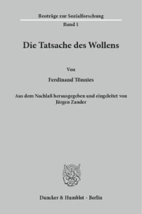 cover of the book Die Tatsache des Wollens: Aus dem Nachlaß hrsg. und eingel. von Jürgen Zander