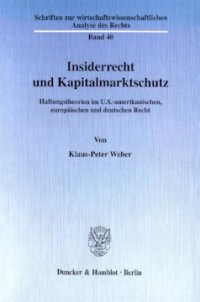 cover of the book Insiderrecht und Kapitalmarktschutz: Haftungstheorien im U.S.-amerikanischen, europäischen und deutschen Recht