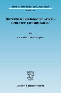 cover of the book Betriebliche Bündnisse für Arbeit - Retter der Tarifautonomie?