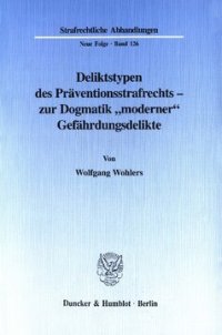 cover of the book Deliktstypen des Präventionsstrafrechts - zur Dogmatik »moderner« Gefährdungsdelikte