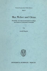 cover of the book Max Weber und China: Herrschafts- und religionssoziologische Grundlagen zum Wandel der chinesischen Gesellschaft