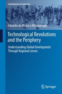 cover of the book Technological Revolutions and the Periphery: Understanding Global Development Through Regional Lenses