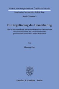 cover of the book Die Regulierung des Homesharing: Eine rechtsvergleichende und rechtsökonomische Untersuchung des Geschäftsmodells der Kurzzeitvermietung privaten Wohnraums über Online-Plattformen