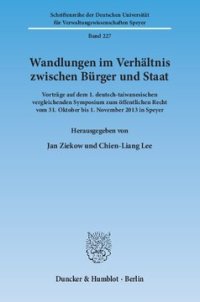 cover of the book Wandlungen im Verhältnis zwischen Bürger und Staat: Vorträge auf dem 1. deutsch-taiwanesischen vergleichenden Symposium zum öffentlichen Recht vom 31. Oktober bis 1. November 2013 in Speyer