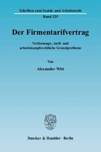 cover of the book Der Firmentarifvertrag: Verfassungs-, tarif- und arbeitskampfrechtliche Grundprobleme