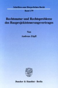 cover of the book Rechtsnatur und Rechtsprobleme des Bauprojektsteuerungsvertrages