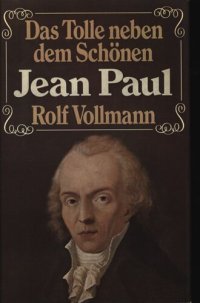 cover of the book Das Tolle neben dem Schönen - Jean Paul