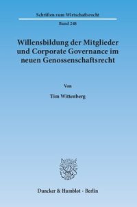 cover of the book Willensbildung der Mitglieder und Corporate Governance im neuen Genossenschaftsrecht