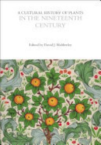 cover of the book A Cultural History of Plants in the Nineteenth Century