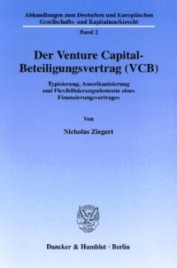 cover of the book Der Venture Capital-Beteiligungsvertrag (VCB): Typisierung, Amerikanisierung und Flexibilisierungselemente eines Finanzierungsvertrages