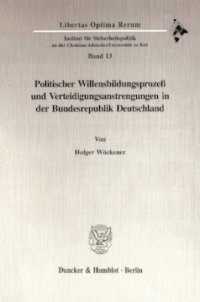 cover of the book Politischer Willensbildungsprozeß und Verteidigungsanstrengungen in der Bundesrepublik Deutschland