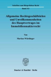 cover of the book Allgemeine Rechtsgeschäftslehre und Unvollkommenheiten des Hauptvertrages im Immobilienmaklerrecht