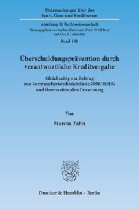 cover of the book Überschuldungsprävention durch verantwortliche Kreditvergabe: Gleichzeitig ein Beitrag zur Verbraucherkreditrichtlinie 2008/48/EG und ihrer nationalen Umsetzung