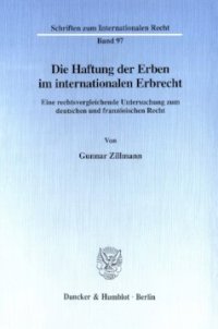 cover of the book Die Haftung der Erben im internationalen Erbrecht: Eine rechtsvergleichende Untersuchung zum deutschen und französischen Recht