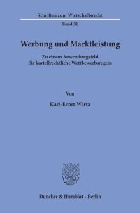 cover of the book Werbung und Marktleistung: Zu einem Anwendungsfeld für kartellrechtliche Wettbewerbsregeln