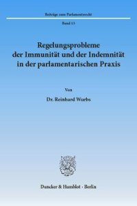 cover of the book Regelungsprobleme der Immunität und der Indemnität in der parlamentarischen Praxis