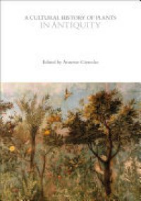 cover of the book A Cultural History of Plants in Antiquity