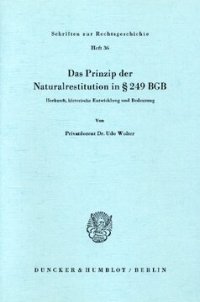 cover of the book Das Prinzip der Naturalrestitution in § 249 BGB: Herkunft, historische Entwicklung und Bedeutung