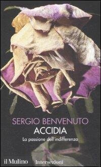 cover of the book Accidia. La passione dell'indifferenza. I 7 vizi capitali