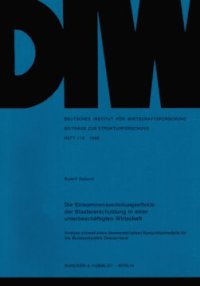 cover of the book Die Einkommensverteilungseffekte der Staatsverschuldung in einer unterbeschäftigten Wirtschaft: Analyse anhand eines ökonometrischen Konjunkturmodells für die Bundesrepublik Deutschland