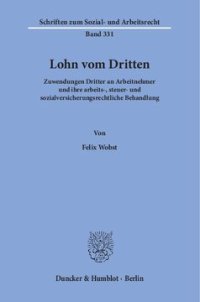 cover of the book Lohn vom Dritten: Zuwendungen Dritter an Arbeitnehmer und ihre arbeits-, steuer- und sozialversicherungsrechtliche Behandlung