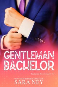 cover of the book Gentleman Bachelor (Bachelor Boss Society, #1)