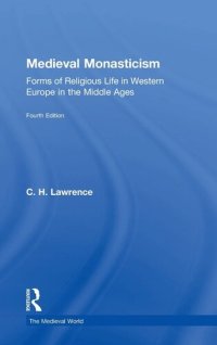 cover of the book Medieval Monasticism: Forms of Religious Life in Western Europe in the Middle Ages (The Medieval World)