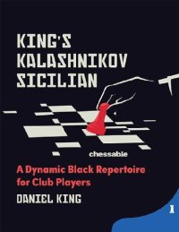 cover of the book King's Kalashnikov Sicilian: A Dynamic Black Repertoire for Club Players