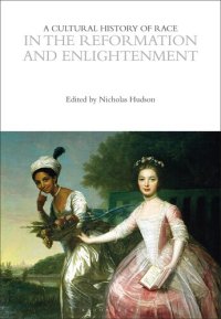 cover of the book A Cultural History of Race in the Reformation and Enlightenment (The Cultural Histories Series)