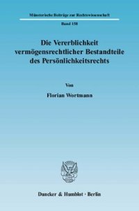 cover of the book Die Vererblichkeit vermögensrechtlicher Bestandteile des Persönlichkeitsrechts